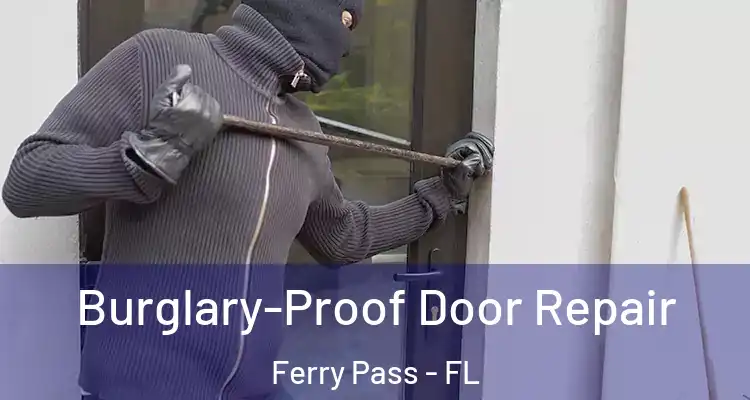 Burglary-Proof Door Repair Ferry Pass - FL