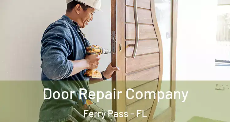 Door Repair Company Ferry Pass - FL
