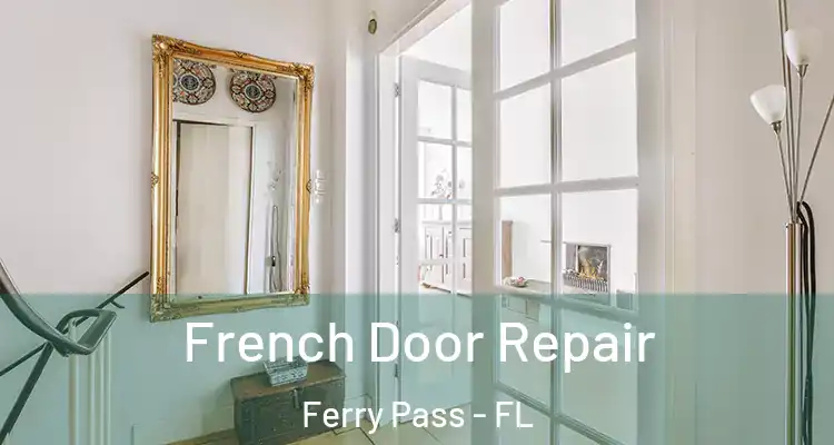 French Door Repair Ferry Pass - FL