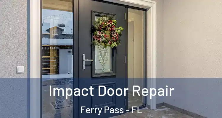Impact Door Repair Ferry Pass - FL