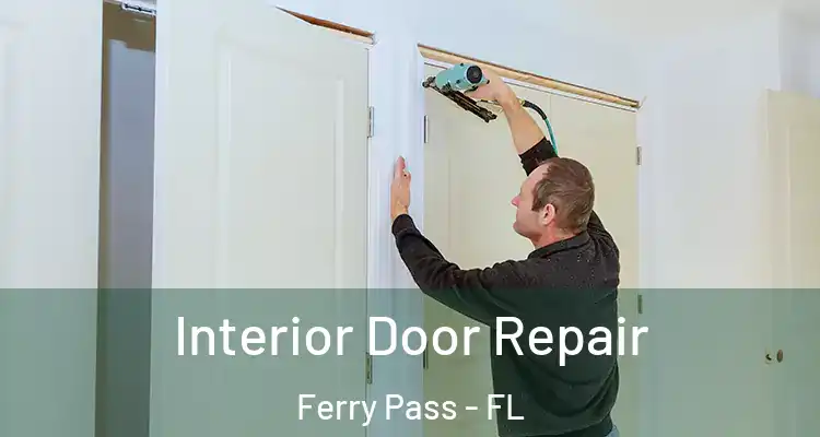 Interior Door Repair Ferry Pass - FL