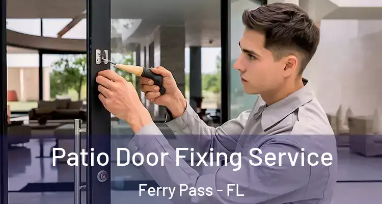 Patio Door Fixing Service Ferry Pass - FL