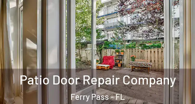 Patio Door Repair Company Ferry Pass - FL