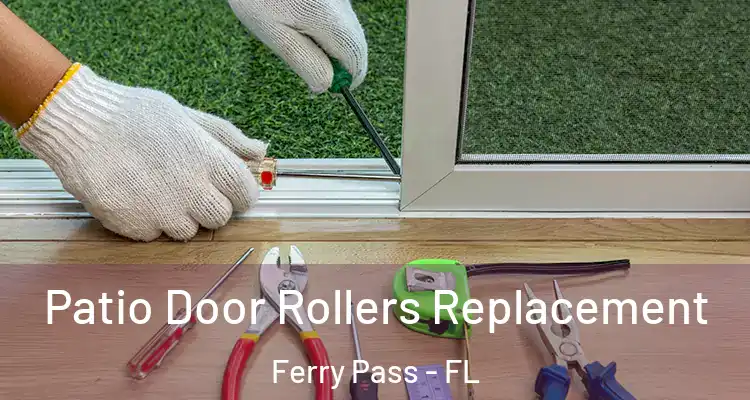 Patio Door Rollers Replacement Ferry Pass - FL