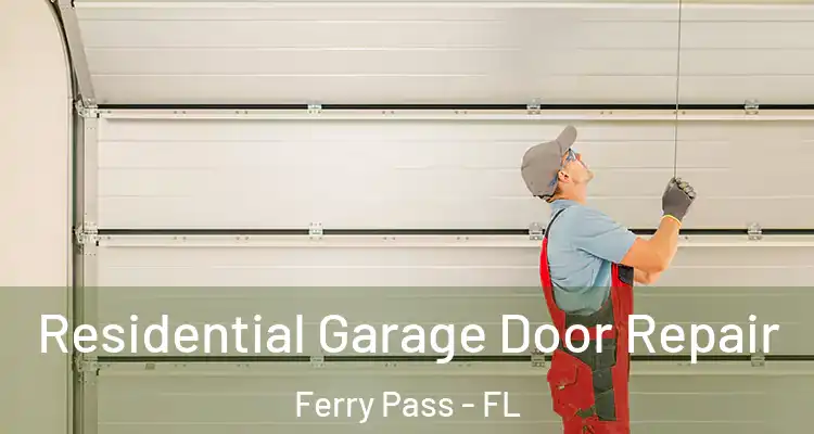 Residential Garage Door Repair Ferry Pass - FL