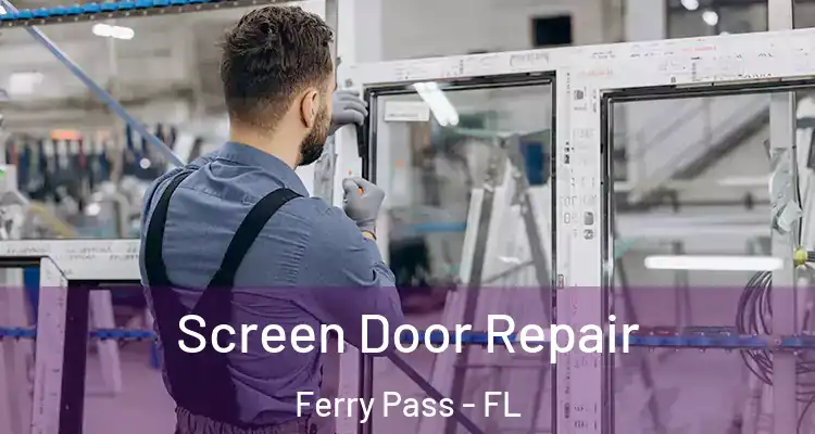 Screen Door Repair Ferry Pass - FL