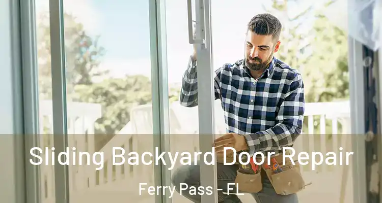 Sliding Backyard Door Repair Ferry Pass - FL