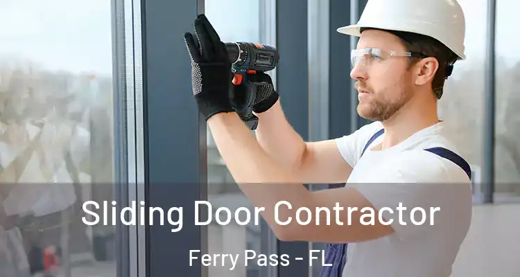 Sliding Door Contractor Ferry Pass - FL