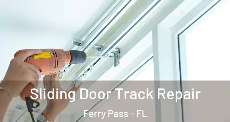 Sliding Door Track Repair Ferry Pass - FL