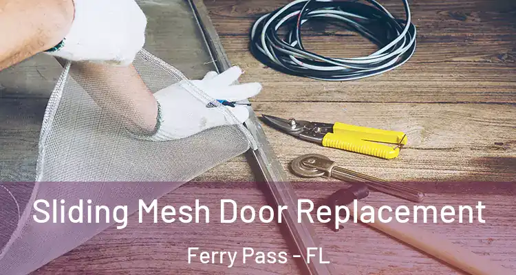 Sliding Mesh Door Replacement Ferry Pass - FL