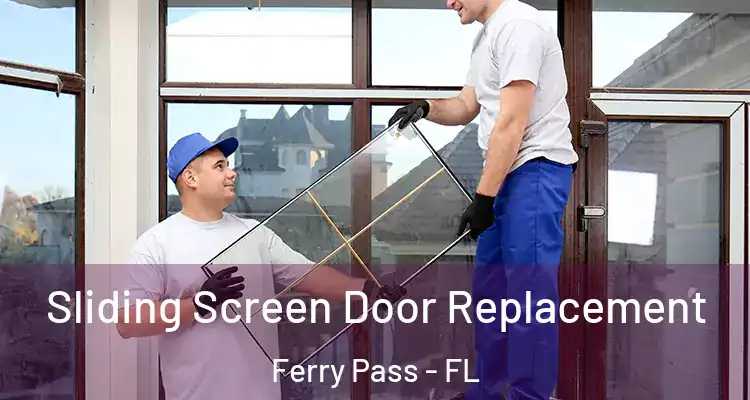 Sliding Screen Door Replacement Ferry Pass - FL
